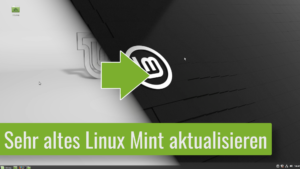Read more about the article Pflicht-Video für Linux Mint 17/18 Nutzer – Sehr altes Linux Mint aktualisieren – Anfänger
