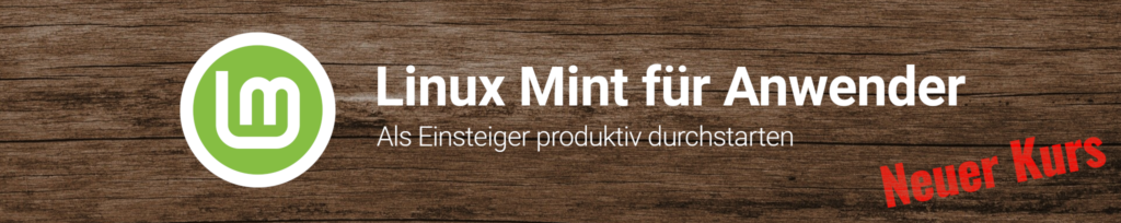 Linux Mint für Anwender - Neuer Kurs